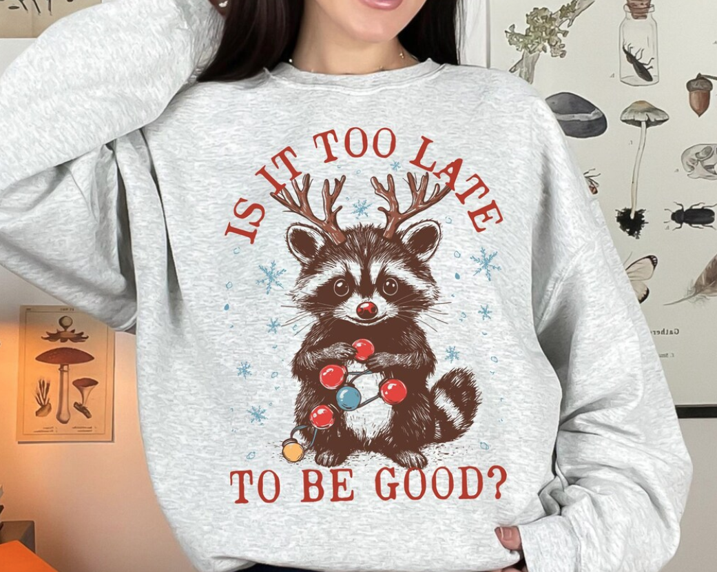 Is It Too Late To Be Good