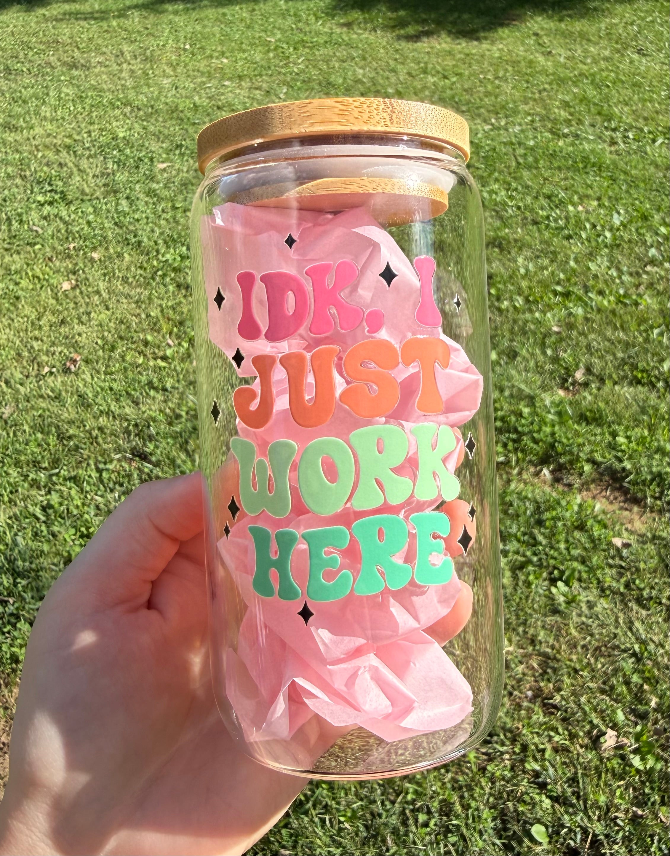 Idk I Just Work Here Glass Cup