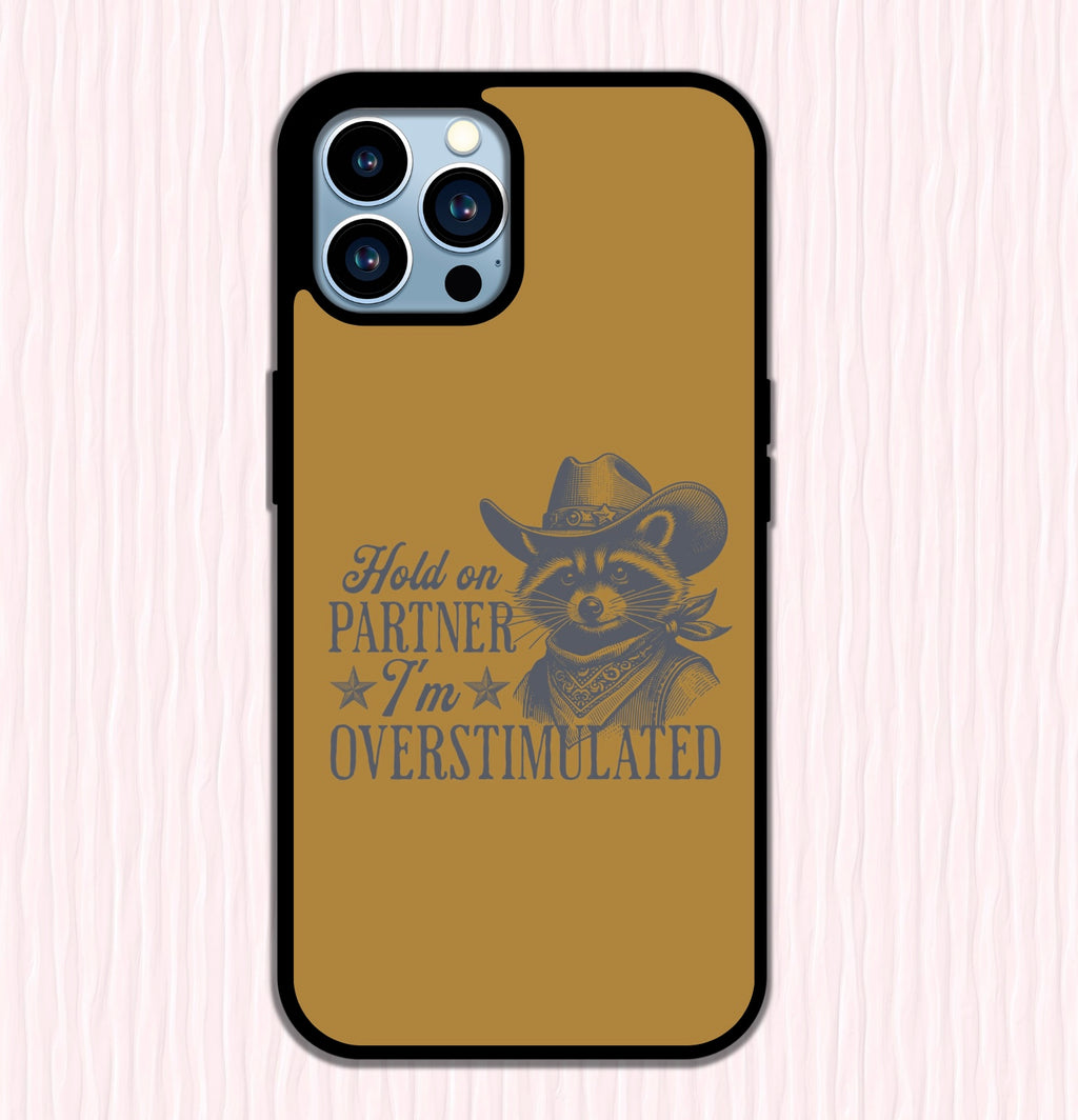 I’m Over Stimulated Phone Case