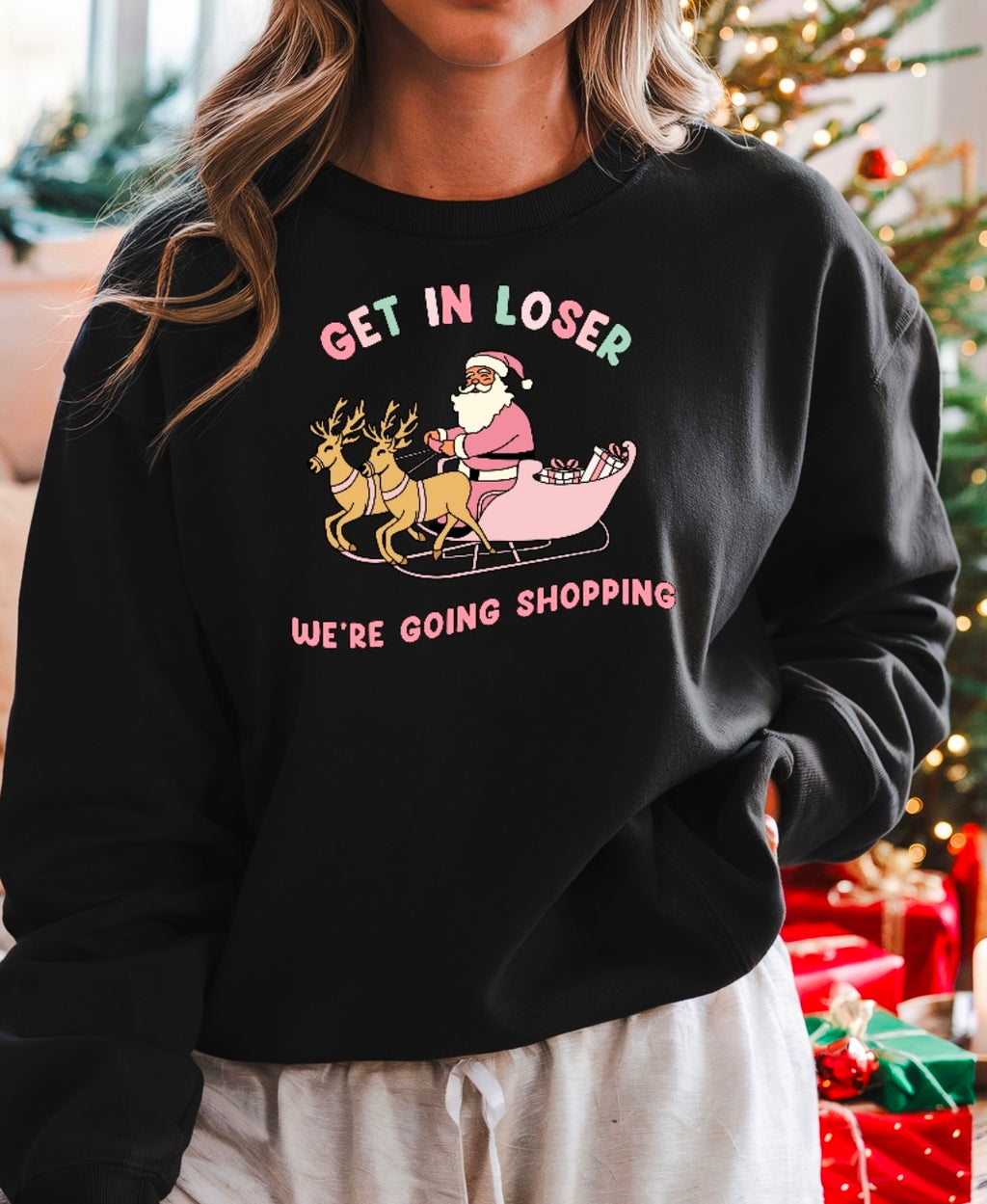 Get In Loser We're Going Shopping