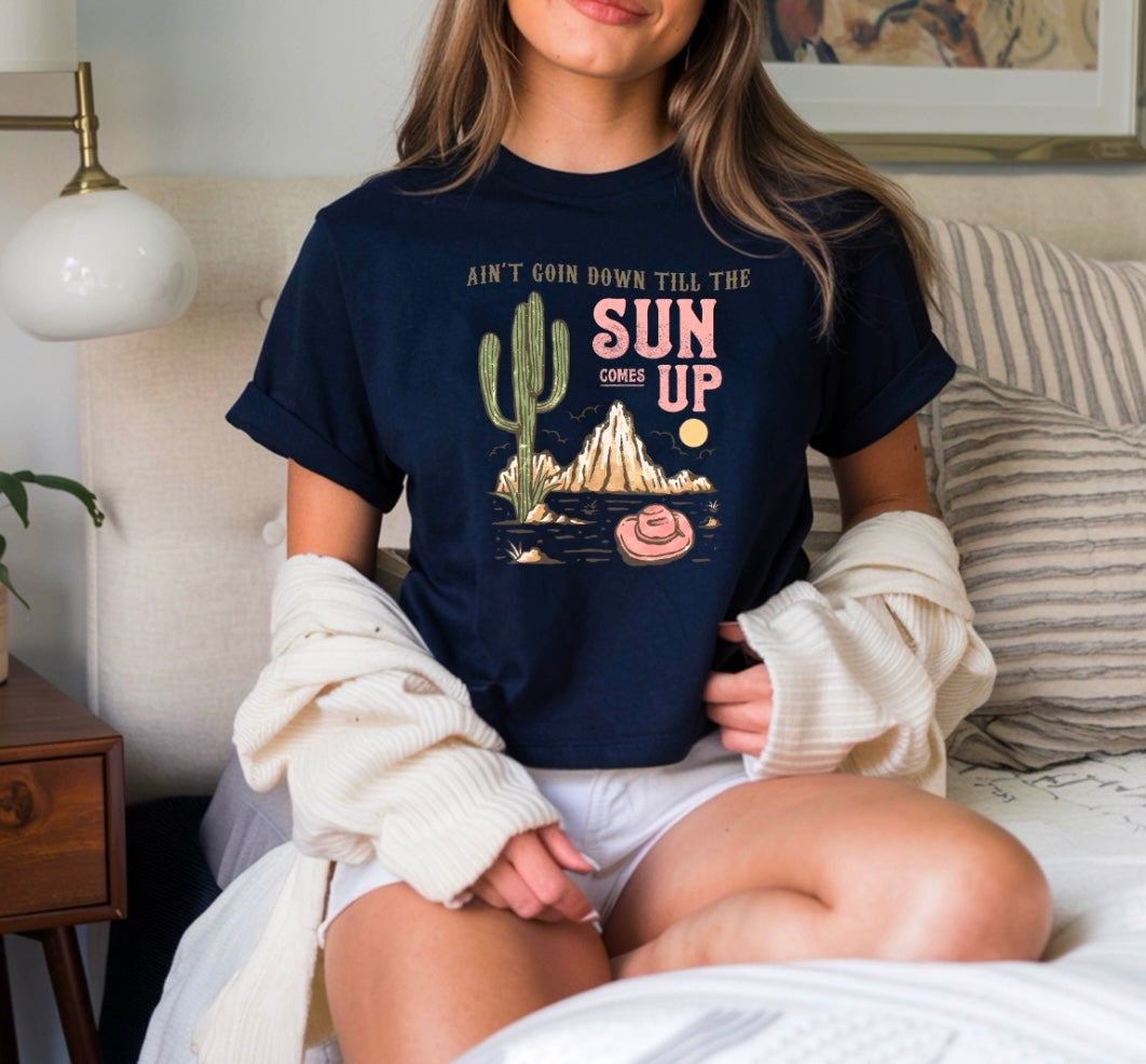 Ain’t Goin Down Till The Sun Comes Up until