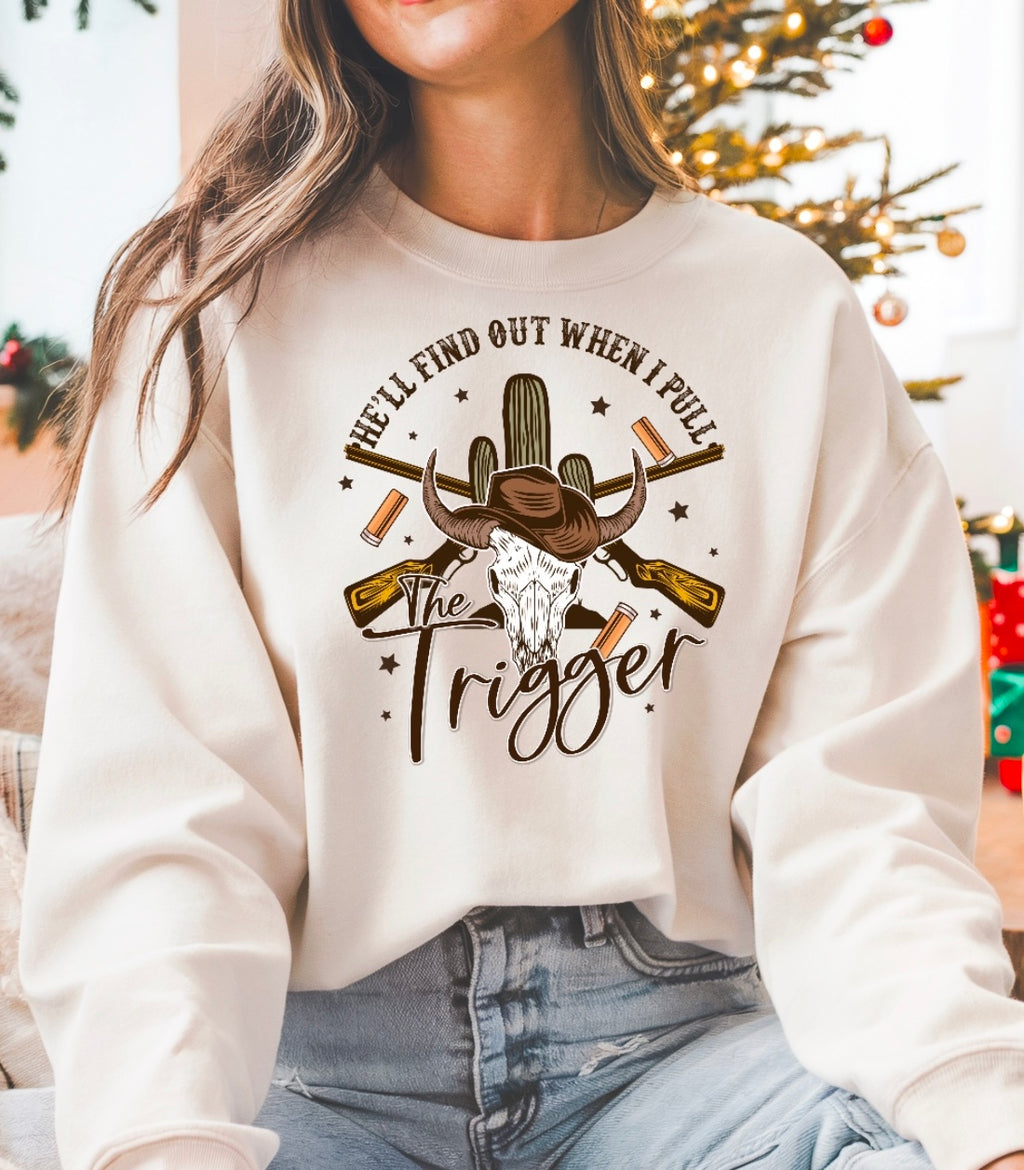 He’ll Find Out When I Pull The Trigger